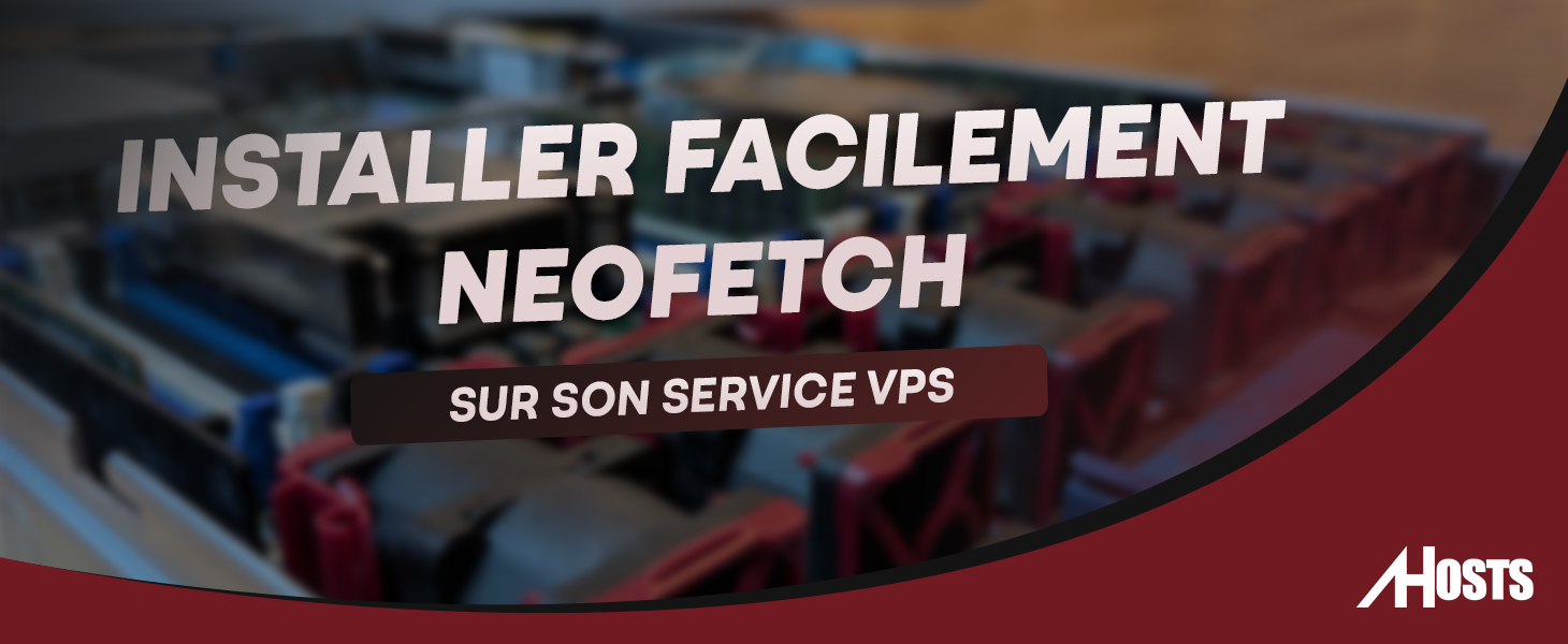 Couverture - Comment installer neofetch sur son VPS ?